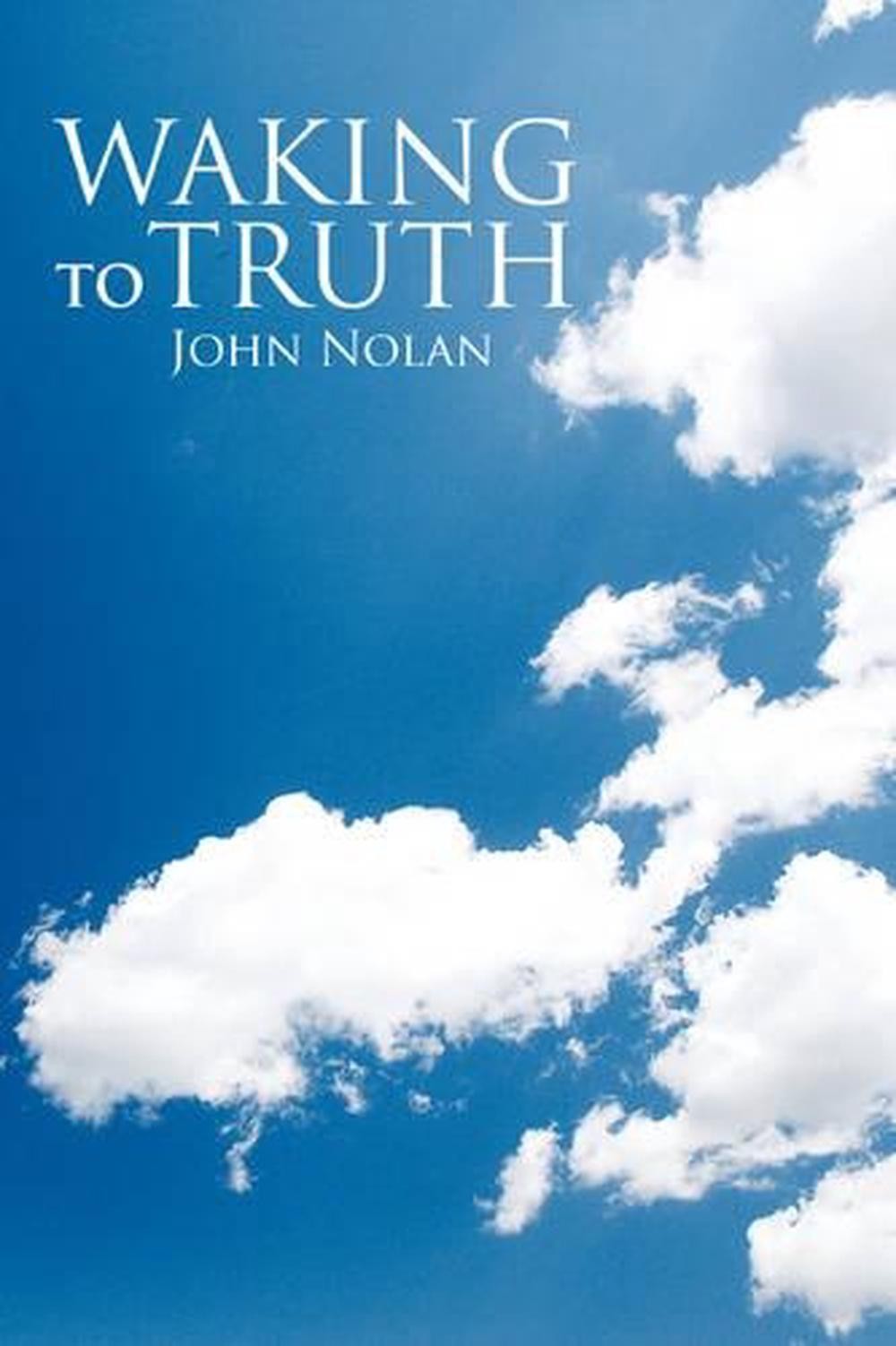 Waking to Truth by John Nolan (English) Paperback Book