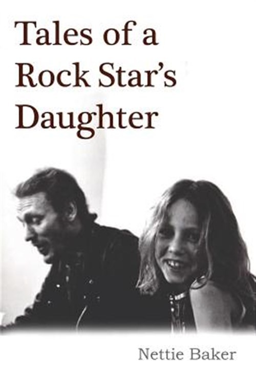 Tales of a Rock Star’s Daughter, Paperback by Baker, Nettie, Brand New, Free …