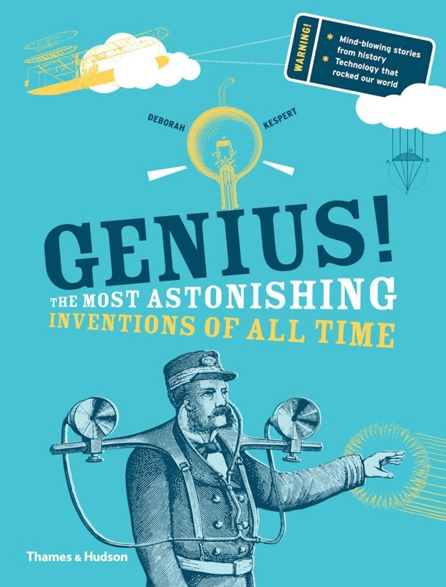 Genius!: The Most Astonishing Inventions of All Time (The Disc…