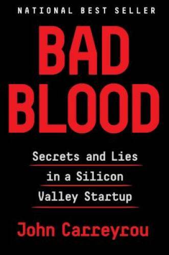 Bad Blood: Secrets and Lies in Silicon Valley – Hardcover – GOOD