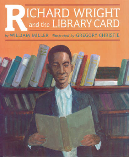 Richard Wright and the Library Card – Paperback By William Miller – GOOD