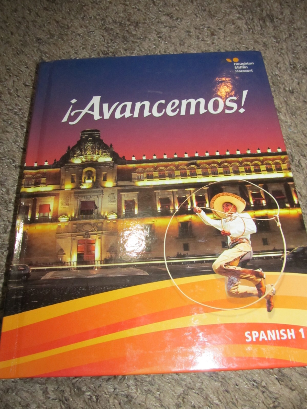 AVANCEMOS Spanish 1 Houghton Mifflin Harcourt 2018 Very Good Gahala Student Text