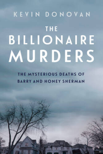 The Billionaire Murders: The Mysterious Deaths of Barry and H – VERY GOOD