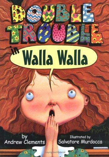Double Trouble in Walla Walla – hardcover, Andrew Clements, 9780761302759
