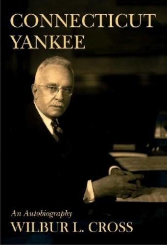 Wilbur L Cross Connecticut Yankee (Paperback)