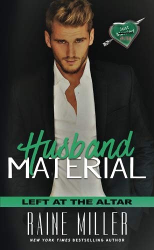 HUSBAND MATERIAL (LEFT AT THE ALTAR) (VOLUME 3) By Raine Miller **Excellent**