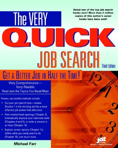 VERY QUICK JOB SEARCH: GET A BETTER JOB IN HALF THE TIME By J. Michael Farr