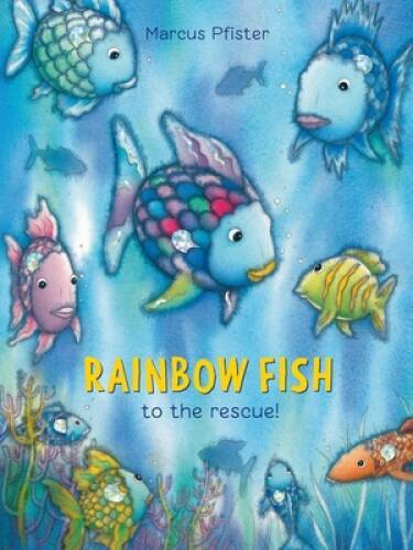 Rainbow Fish to the Rescue! – Hardcover By Marcus Pfister – GOOD