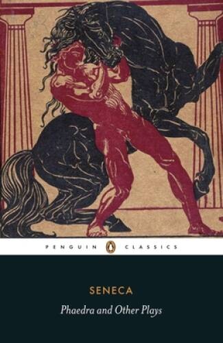 Phaedra and Other Plays (Penguin Classics) – Paperback By Seneca – VERY GOOD