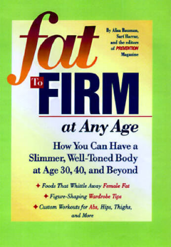 Fat to Firm at Any Age: How You Can Have a Slimmer, Well-Toned Body – VERY GOOD
