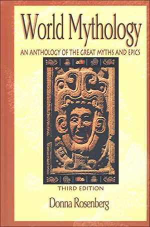 World Mythology: An Anthology of – Paperback, by Rosenberg Donna – Acceptable