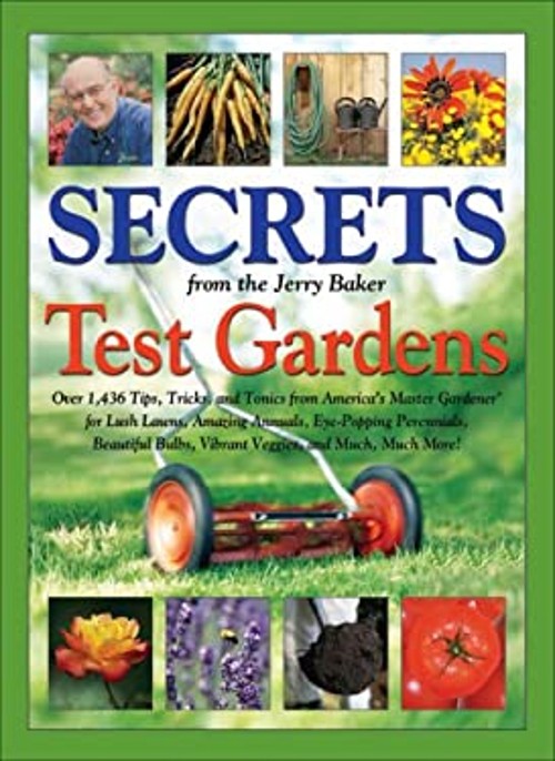 Secrets from the Jerry Baker Test Gardens : Over 1,436 Tips, Tric