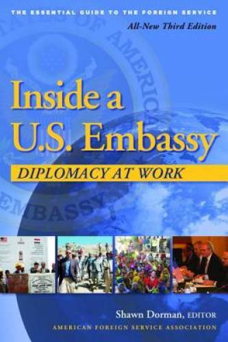 Inside a U.S. Embassy: Diplomacy at Work, The Essential Guide to the – VERY GOOD