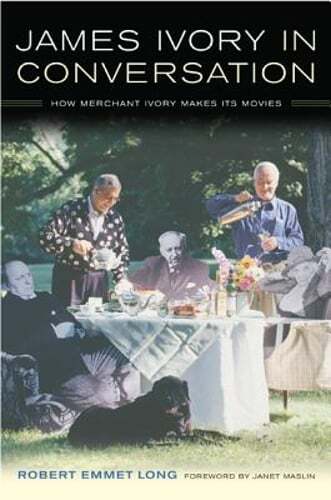 James Ivory in Conversation: How Merchant Ivory Makes Its Movies by Long: Used