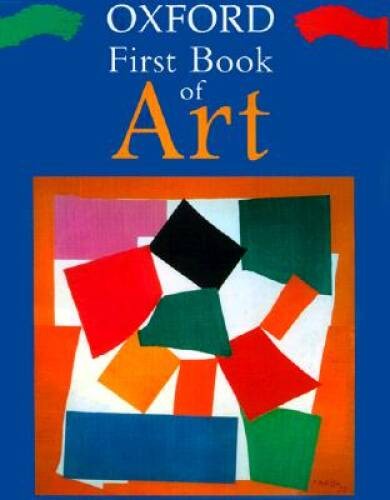 Oxford First Book of Art – Hardcover By Wolfe, Gillian – GOOD