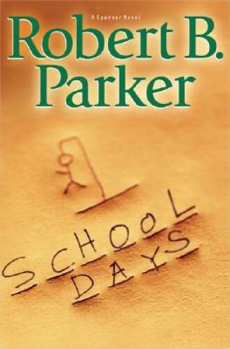 School Days (Spenser Mystery) – Hardcover By Parker, Robert B. – GOOD