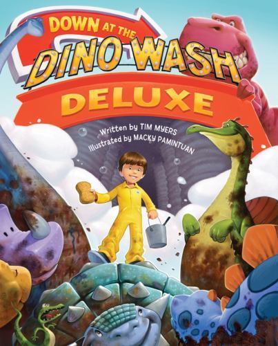 Down at the Dino Wash Deluxe by Tim J. Myers; Macky Pamintuan
