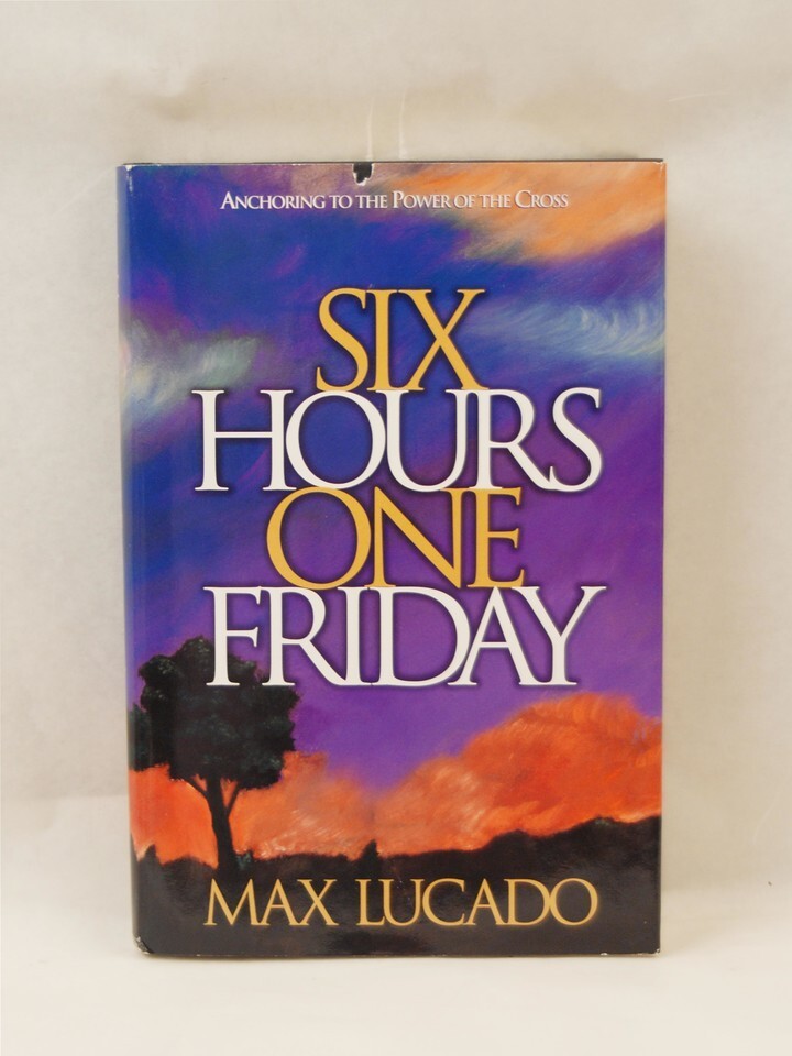 SIX HOURS ONE FRIDAY BYMAX LUCADO-1989-236 PAGES (S-1-15)