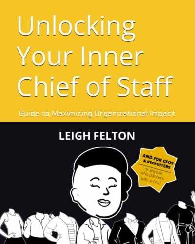 Unlocking Your Inner Chief of Staff: – Paperback, by Felton Leigh – Very Good