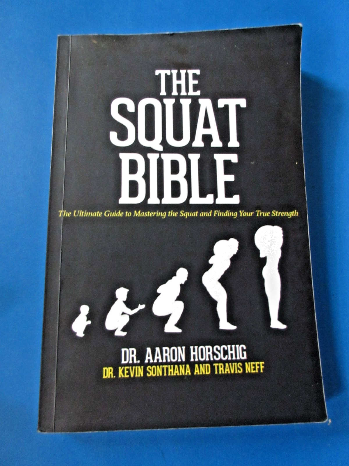 The Squat Bible: The Ultimate Guide to Mastering the Squat PB 2019