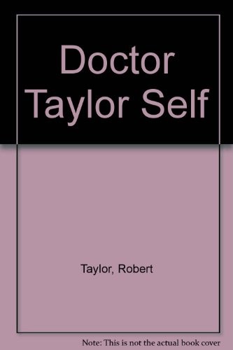 DOCTOR TAYLOR SELF HELP MEDICAL GUIDE By Robert B. Taylor *Excellent Condition*