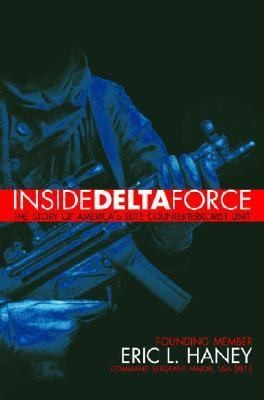 Inside Delta Force by Eric Haney;