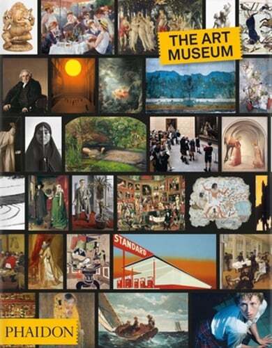 The Art Museum by Phaidon Editors: New