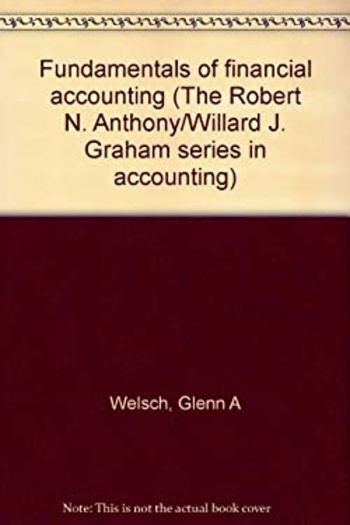 Fundamentals of Financial Accounting Hardcover Glen A. Welsch