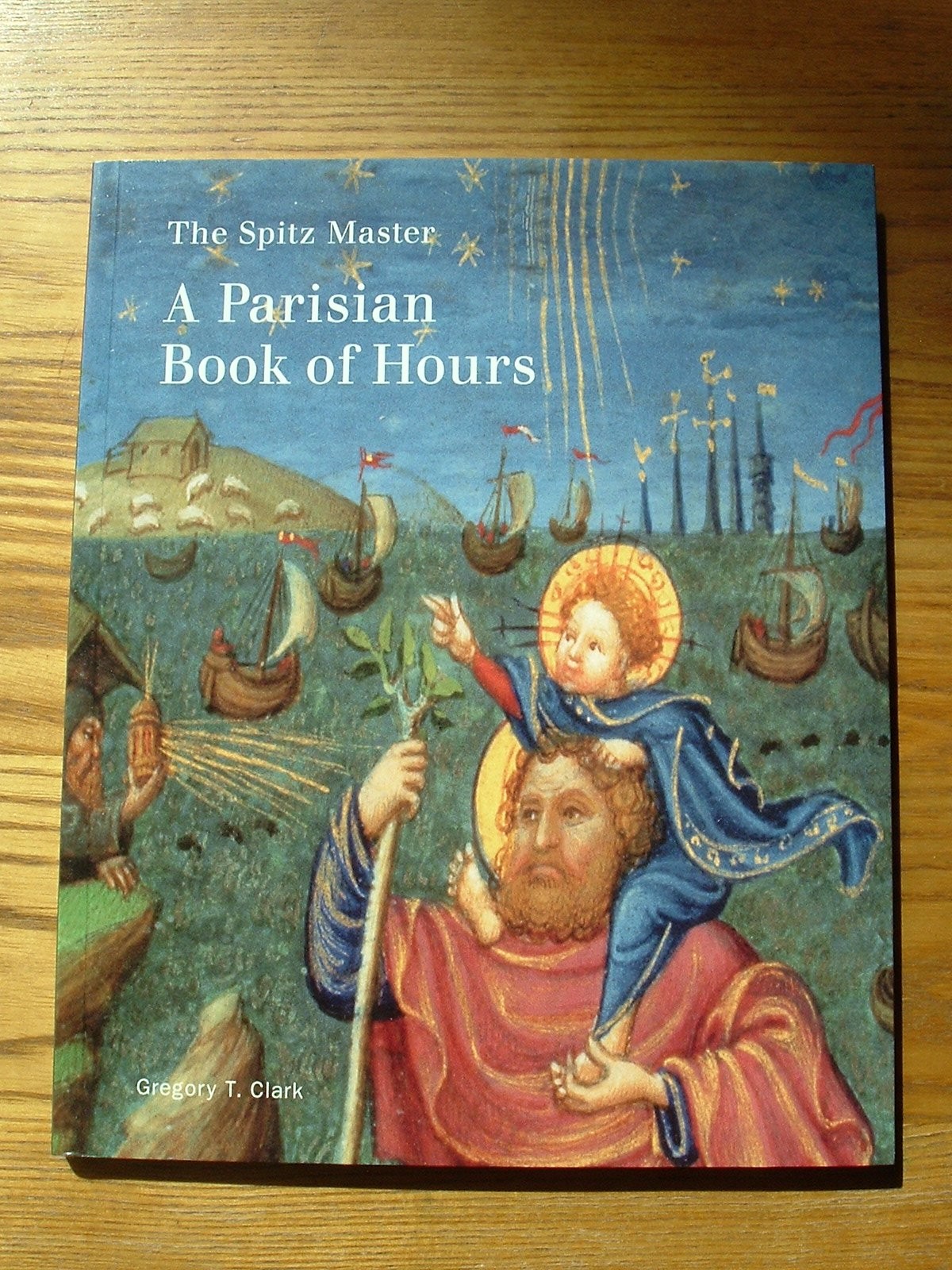 The Spitz Master: A Parisian Book of Hours (Getty Museum Studies on Art)