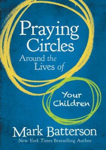 Praying Circles Around the Lives of Your Children – Hardcover – VERY GOOD