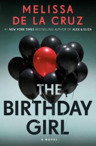The Birthday Girl: A Novel – Hardcover By de la Cruz, Melissa – VERY GOOD