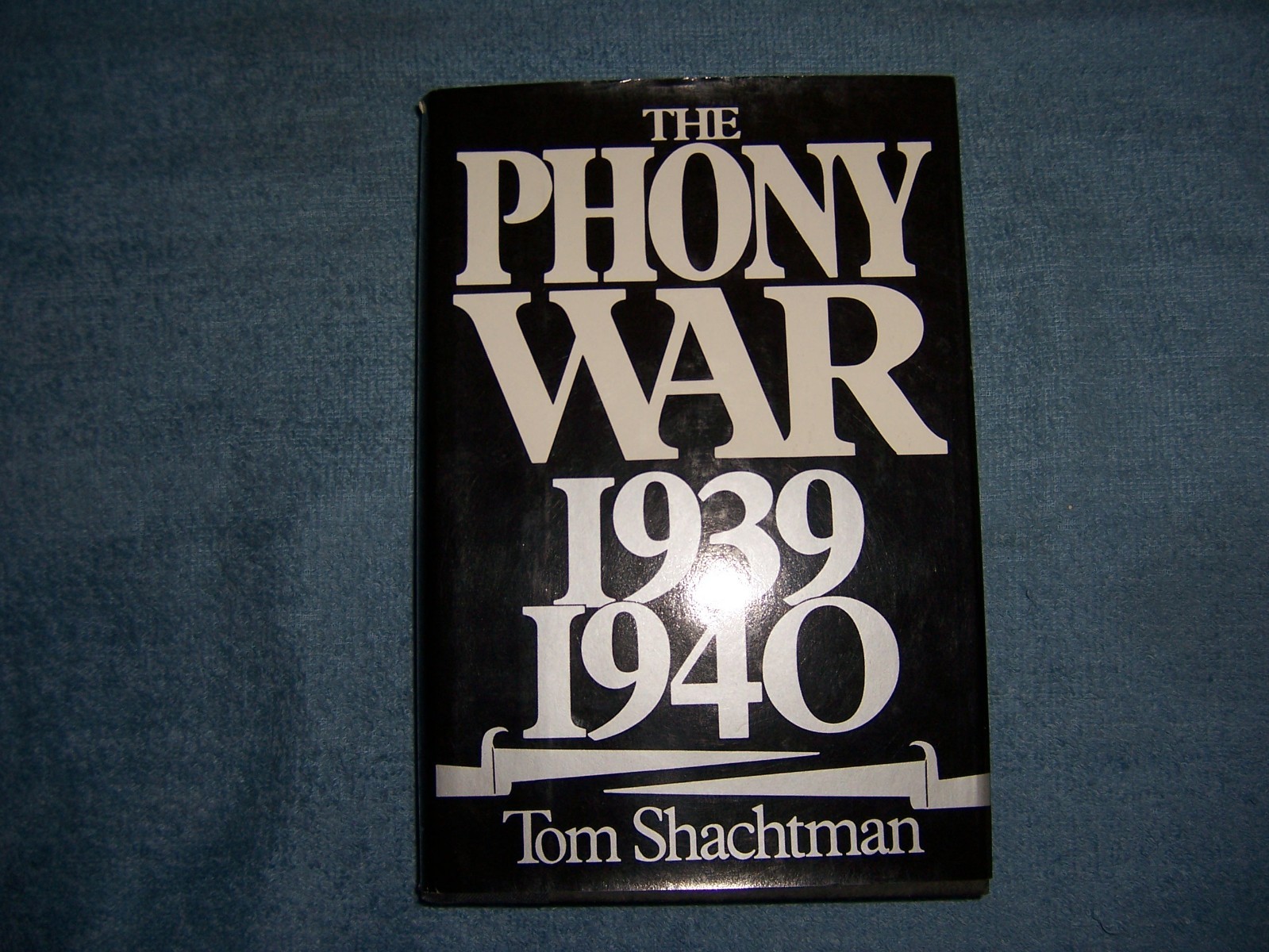 THE PHONY WAR 1939-1940 by Tom Shachtman/1st ed/HCDJ/Miltary & War/WWII 1939-45