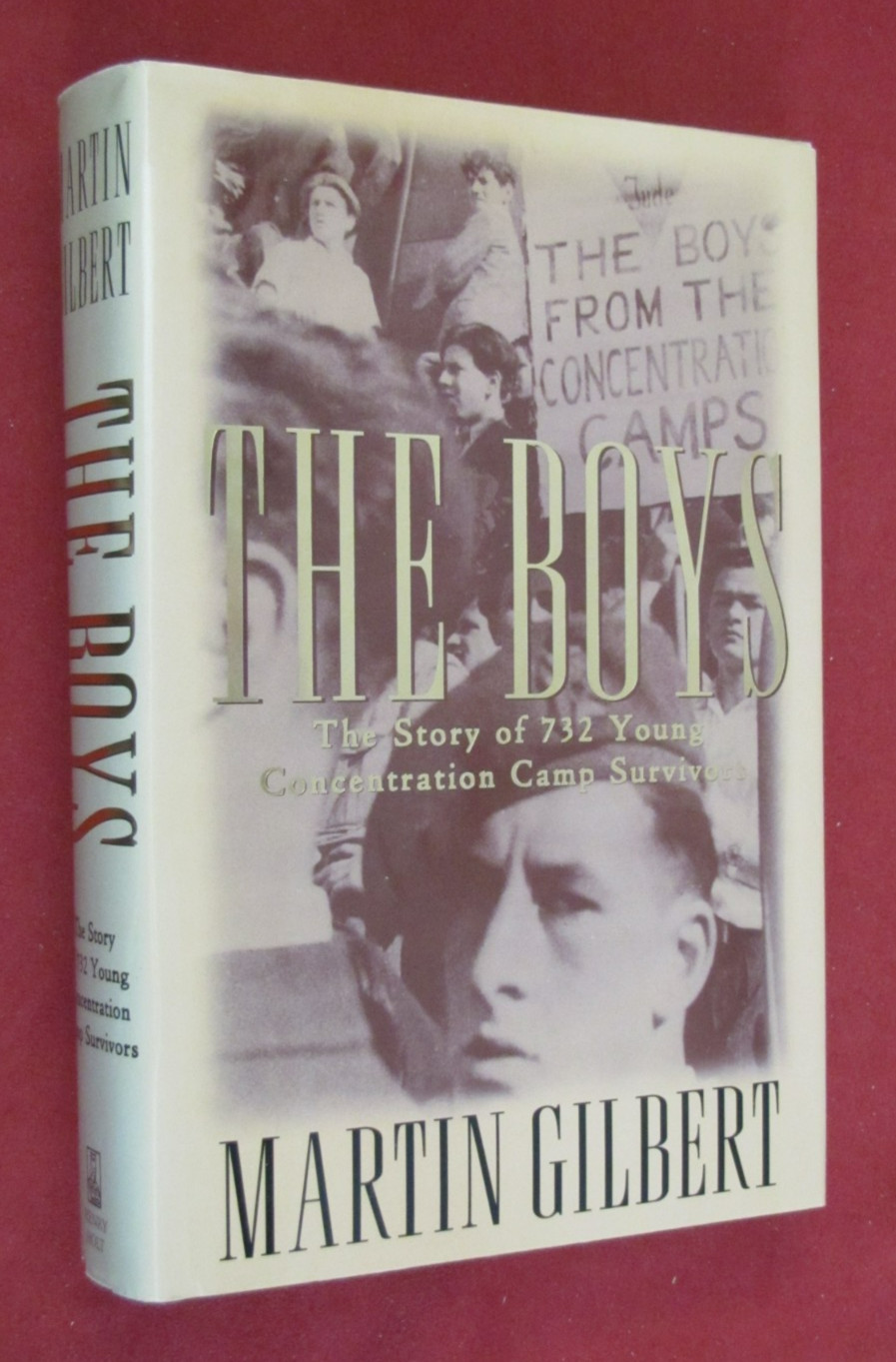 Boys : The Story of 732 Young Concentration Camp Survivors by Martin Gilbert…