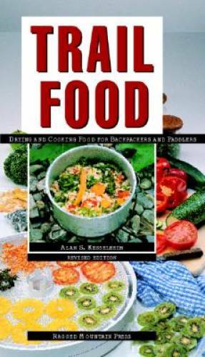 Trail Food: Drying and Cooking Food for Backpacking and Paddling – GOOD