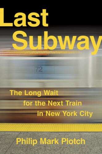 Last Subway: The Long Wait for the Next Train in New York City – VERY GOOD