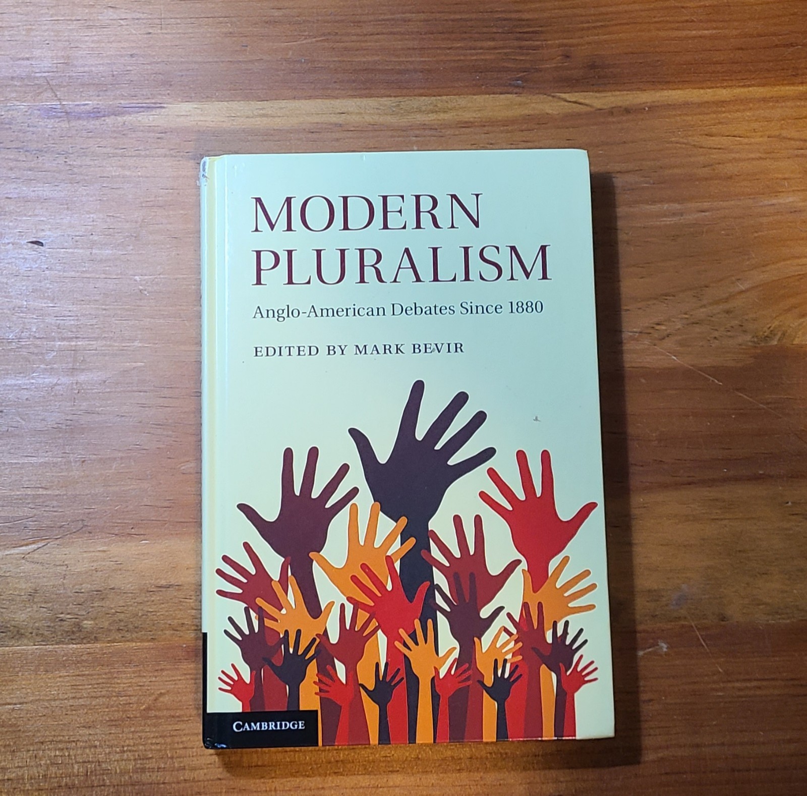 Modern Pluralism : Anglo-American Debates Since 1880 by Mark Bevir (2018, Trade