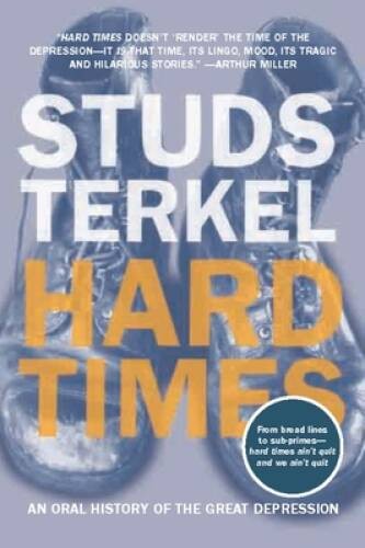 Hard Times: An Oral History of the Great Depression – Paperback – VERY GOOD