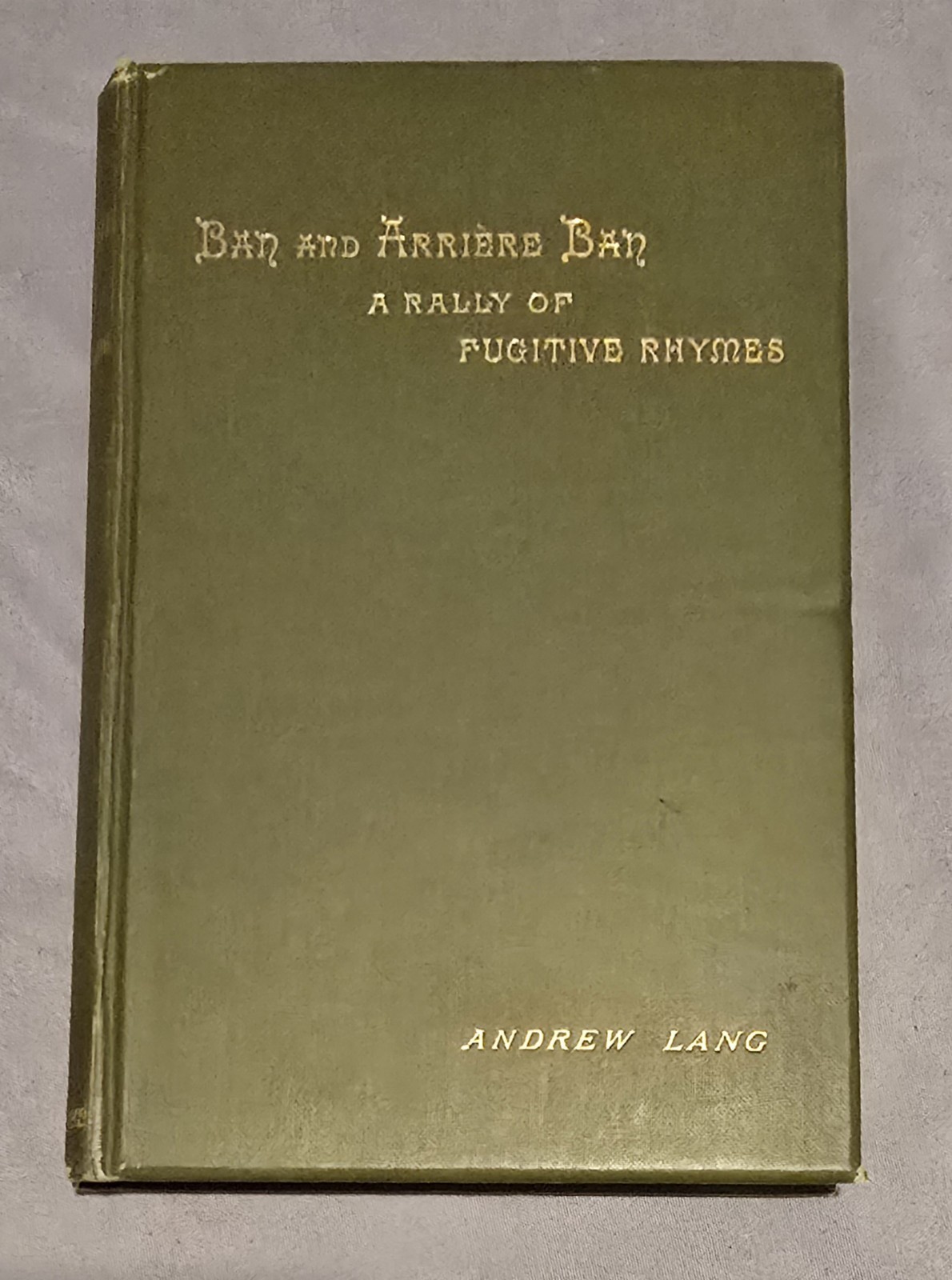 1894 Andrew Lang Ban & Arrière Ban 1st Ed Poetry Longmans Rare