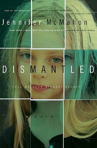 Dismantled: A Novel – Hardcover By McMahon, Jennifer – GOOD