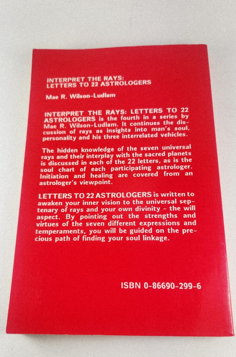 Interpret the Rays: Letters to 22 Astrologers Mae R. Wilson-Ludlam 1st Ed 1989