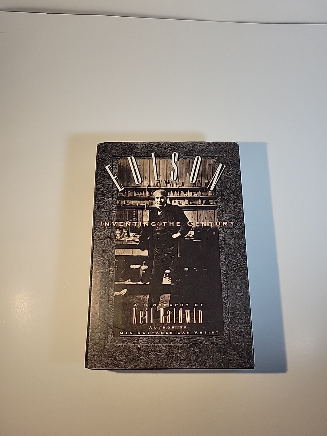 Edison : Inventing the Century by Neil Baldwin Hardcover
