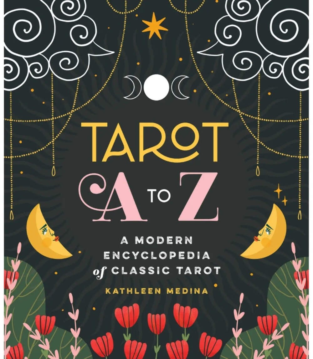 Tarot A To Z: A Modern Encyclopedia Of Classic Tarot