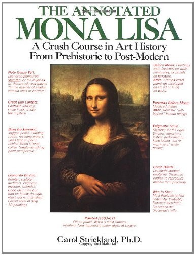 The Annotated Mona Lisa: A Crash Course in Art History from Prehisto – VERY GOOD