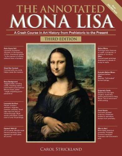 The Annotated Mona Lisa, Third Edition: A Crash Course in Art History fro – GOOD