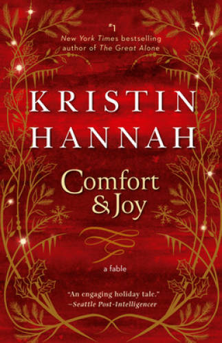 Comfort & Joy: A Fable – Paperback By Hannah, Kristin – VERY GOOD