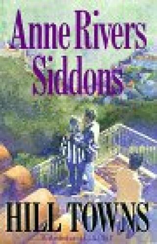 Hill Towns – Hardcover By Anne Rivers Siddons – GOOD
