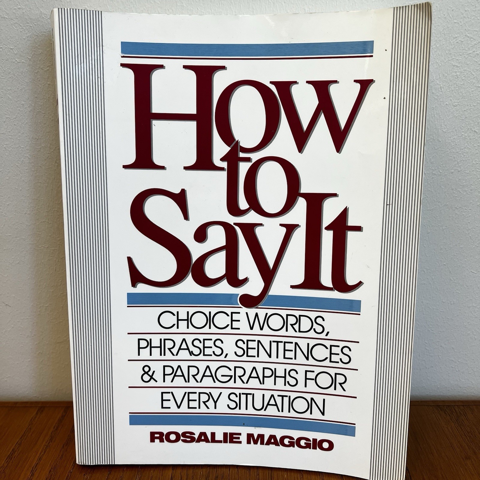 How to Say it, Choice Words, phrases..for every situation by Rosalie Maggio PB