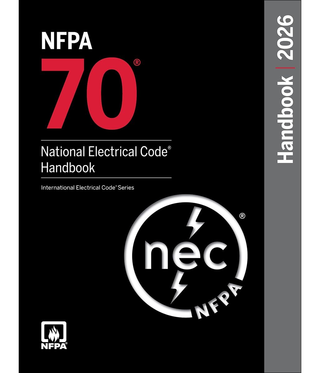 NFPA 70, NATIONAL ELECTRICAL CODE (NEC) HANDBOOK 2026 National Fire Protection A