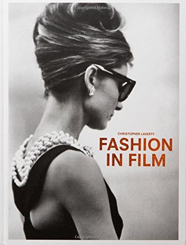 FASHION IN FILM By Christopher Laverty – Hardcover **Mint Condition**
