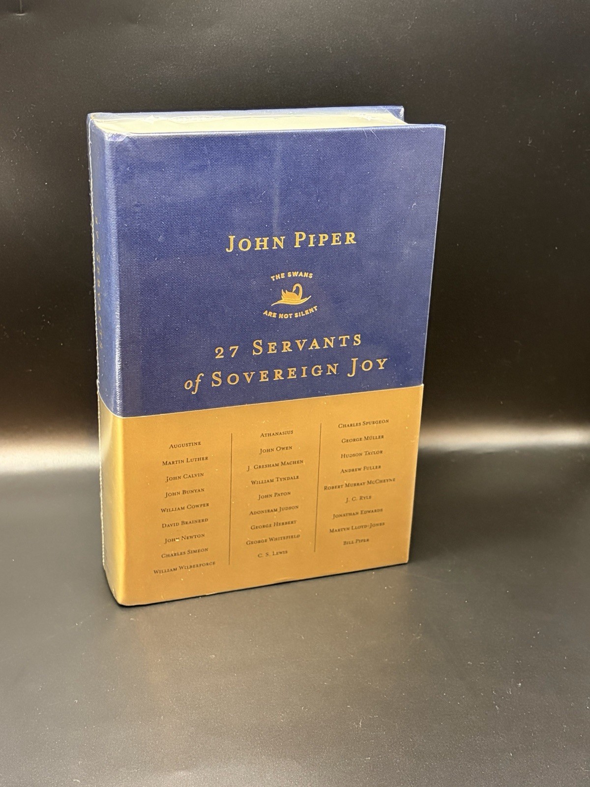 27 Servants of Sovereign Joy The Swans Are Not Silent John Piper New Sealed